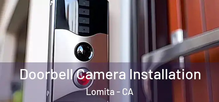  Doorbell Camera Installation Lomita - CA