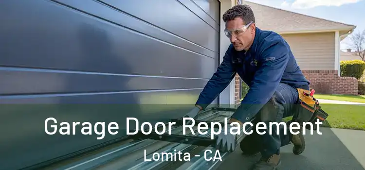  Garage Door Replacement Lomita - CA