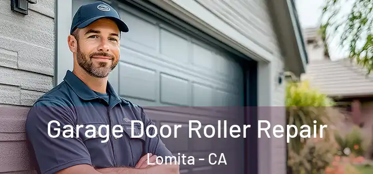  Garage Door Roller Repair Lomita - CA