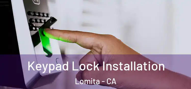 Keypad Lock Installation Lomita - CA