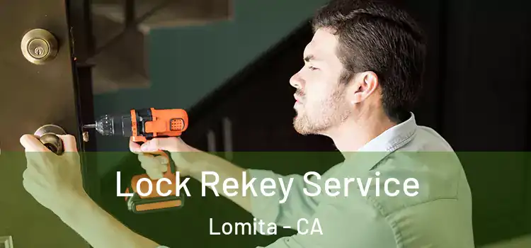  Lock Rekey Service Lomita - CA
