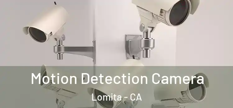  Motion Detection Camera Lomita - CA
