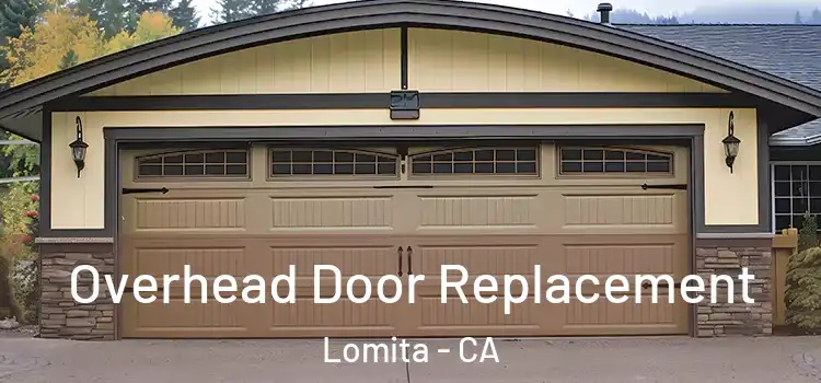  Overhead Door Replacement Lomita - CA