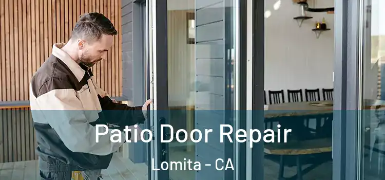 Patio Door Repair Lomita - CA