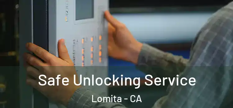  Safe Unlocking Service Lomita - CA