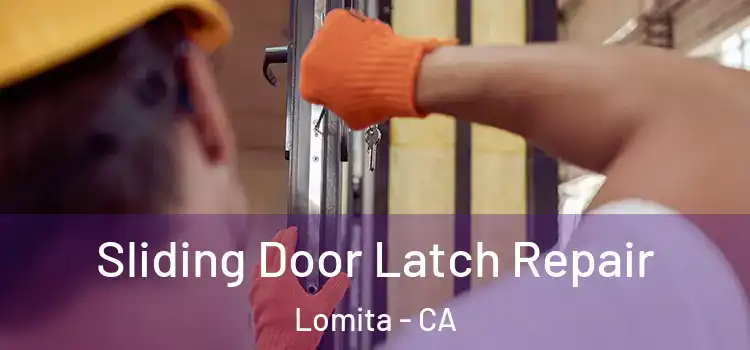  Sliding Door Latch Repair Lomita - CA